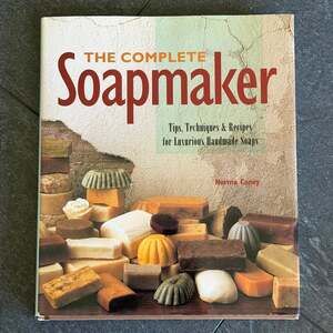 The Complete Soapmaker: Tips, Techniques and Recipes for Luxurious Handmade Soap